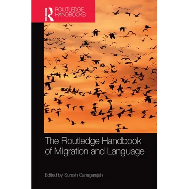 The Routledge Handbook of Migration and Language