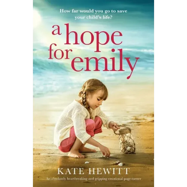 A Hope for Emily: An absolutely heartbreaking and gripping emotional page turner