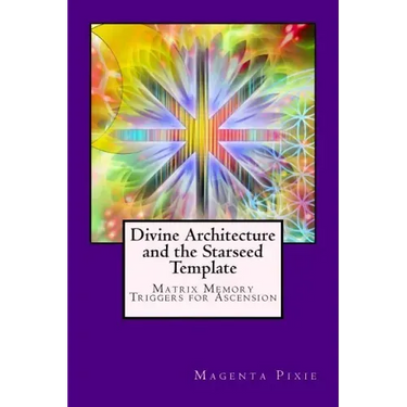 Divine Architecture and the Starseed Template: Matrix Memory Triggers for Ascension