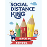 Social Distance King - Back to School