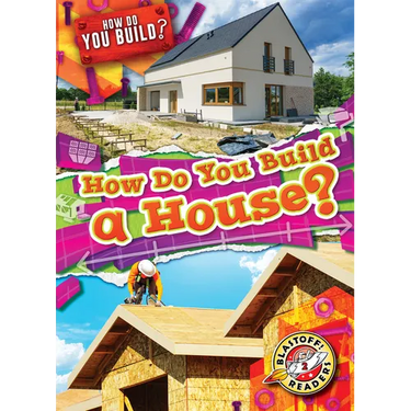 How Do You Build a House?