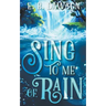 Sing to Me of Rain