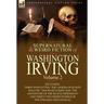 The Collected Supernatural and Weird Fiction of Washington Irving: Volume 2-Including Three Novelettes 'The Legend of Sleepy Hollow, ' 'Dolph Heyliger