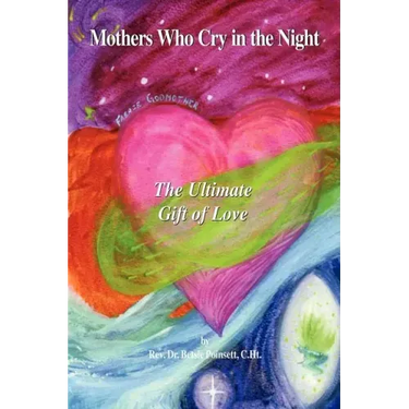 Mothers Who Cry in the Night: The Ultimate Gift of Love