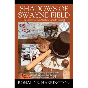 Shadows of Swayne Field: The Search for the Abraham Lincoln Baseball