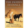 The Exodus Evidence in Pictures, the Bible's Exodus: The Hunt for Ancient Israel in Egypt, the Red Sea, the Exodus Route and Mount Sinai