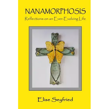 Nanamorphosis: Reflections on an Ever-Evolving Life