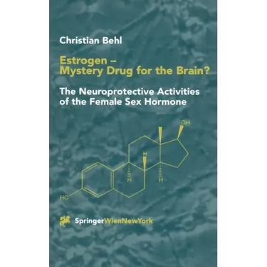 Estrogen -- Mystery Drug for the Brain?: The Neuroprotective Activities of the Female Sex Hormone