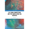 Us-China Competition and the South China Sea Disputes