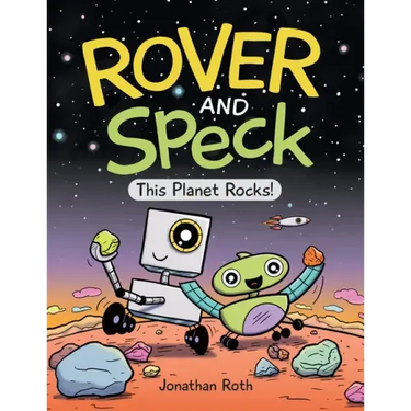Rover and Speck: This Planet Rocks!