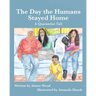The Day the Humans Stayed Home: A Quarantine Tail