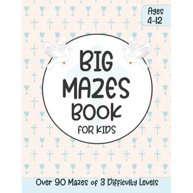 Big Mazes Book for Kids Ages 4-12: Educational Religious Kids Activity Book with Maze Puzzles Great Gift for First Communion, Easter, Christmas