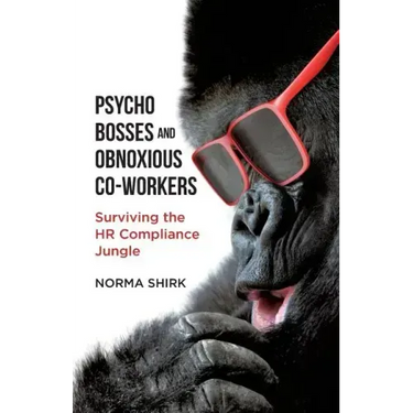 Psycho Bosses and Obnoxious Co-Workers: Lessons learned from life in the jungle