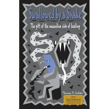 Swallowed by a Snake: The Gift of the Masculine Side of Healing