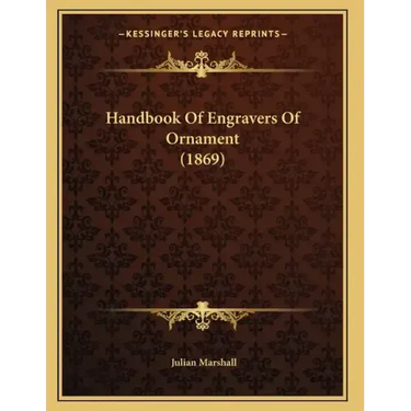 Handbook Of Engravers Of Ornament (1869)