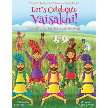 Let's Celebrate Vaisakhi! (Punjab's Spring Harvest Festival, Maya & Neel's India Adventure Series, Book 7) (Multicultural, Non-Religious, Indian Cultu
