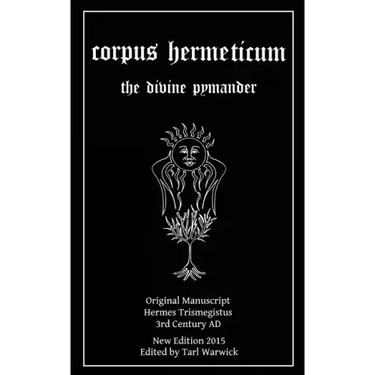 Corpus Hermeticum: The Divine Pymander