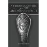 A Christian Ethic for the Modern Church