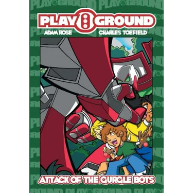 Playground: Attack of the Gurgle Bots!!!