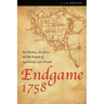 Endgame 1758: The Promise, the Glory, and the Despair of Louisbourg's Last Decade