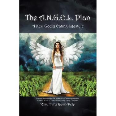 The A.N.G.E.L. Plan: A New Godly Eating Lifestyle