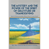The Mystery and the Power of the Spirit of Gratitude or Thanksgiving: Spirit of Homosexuality, Where Does It Come From?