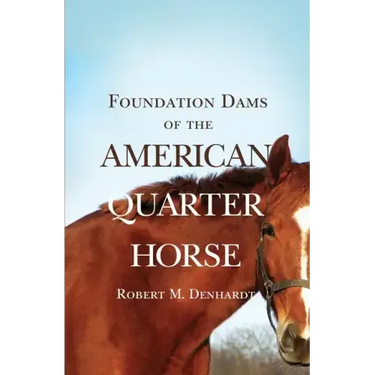Foundation Dams of the American Quarter Horse