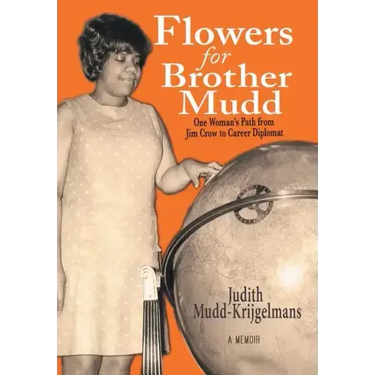 Flowers for Brother Mudd: One Woman's Path from Jim Crow to Career Diplomat