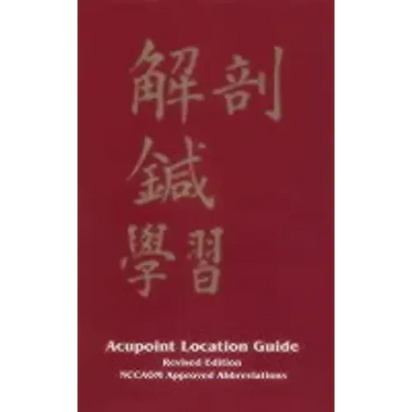 Acupoint Location Complete Study Tool: Acupoint Location Guide