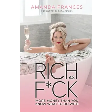 Rich as F*ck: More Money Than You Know What to Do With