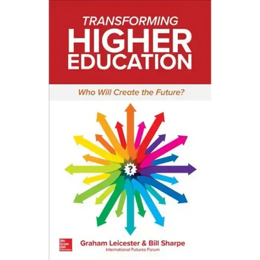 Transforming Higher Education: Who Will Create the Future?