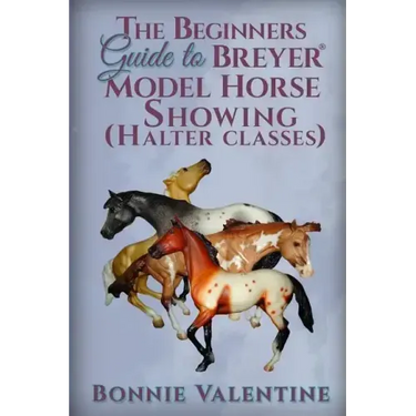 Beginners Guide to Breyer Model Horse Showing (Halter Classes)