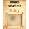 Word Search History: A Word Search History Puzzles Book for Everyone with a Huge Supply Giant Word Search Brain Workbook Games, Puzzles wit