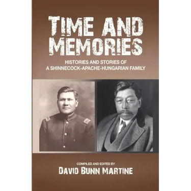 Time and Memories: Histories and Stories of a Shinnecock-Apache-Hungarian Family