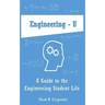 Engineering - U: A Guide to the Engineering Student Life