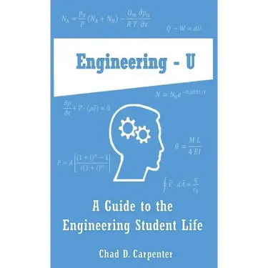 Engineering - U: A Guide to the Engineering Student Life