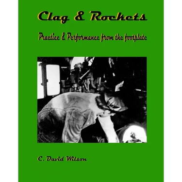 Clag & Rockets: Practice & Performance from the footplate