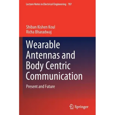 Wearable Antennas and Body Centric Communication: Present and Future