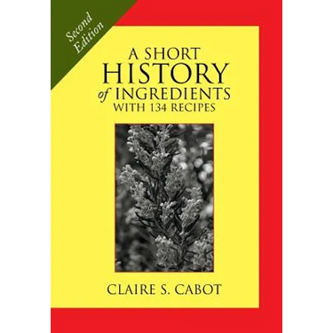 A Short History of Ingredients: Second Edition