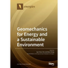 Geomechanics for Energy and a Sustainable Environment