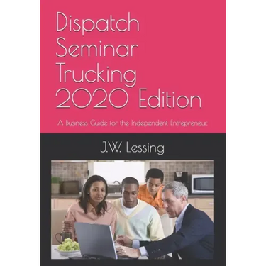 Dispatch Seminar Trucking 2020 Edition: A Business Guide for the Independent Entrepreneur.