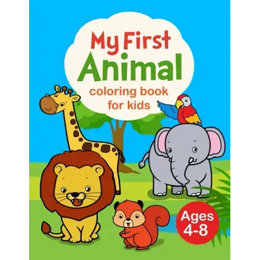 My First Animal Coloring Book for Kids Ages 4-8: My First Big Book of Coloring