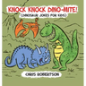 Knock Knock, Dino-mite!: Dinosaur Jokes for Kids
