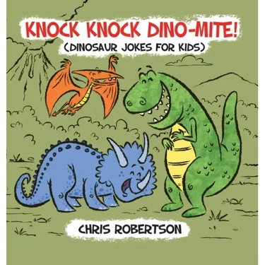 Knock Knock, Dino-mite!: Dinosaur Jokes for Kids