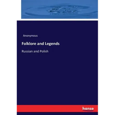 Folklore and Legends: Russian and Polish
