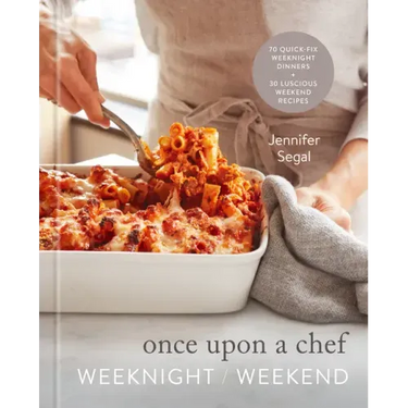 Once Upon a Chef: Weeknight/Weekend: 70 Quick-Fix Weeknight Dinners + 30 Luscious Weekend Recipes: A Cookbook