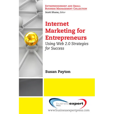 Internet Marketing for Entrepreneurs: Using Web 2.0 Strategies for Success