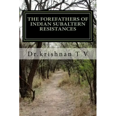 The forefathers of Indian subaltern resistances