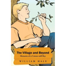 The Village and Beyond: Memoirs of a Cotton Mill Boy