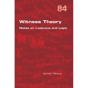 Witness Theory: Notes on λ-calculus and Logic